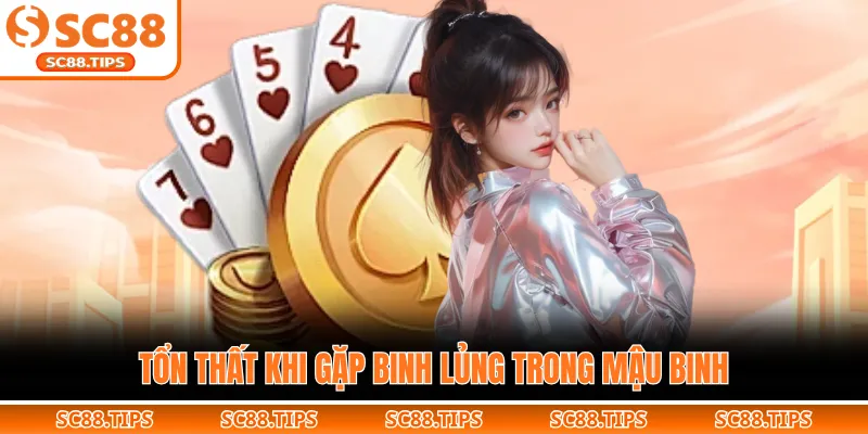 Tổn thất khi gặp binh lủng trong mậu binh